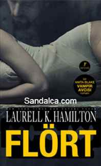 Laurell K. Hamilton – Flört PDF indir (Anita Blake Serisi 18. Kitap)