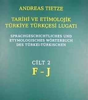 Andreas Tietze - Tarihi ve Etimolojik Türkiye Türkçesi Lugatı Cilt 2 F-J