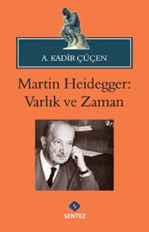 A. Kadir Çüçen – Heidegger’de Varlık ve Zaman PDF indir